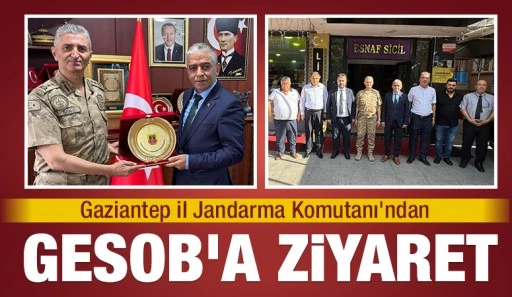 Gaziantep İl Jandarma Komutanı’ndan GESOB’a Ziyaret
