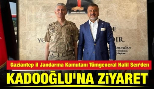 Gaziantep İl Jandarma Komutanı T&uuml;mgeneral Halil Şen&rsquo;den Celal Kadooğlu&rsquo;na Ziyaret