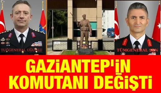 Gaziantep&rsquo;in komutanı değişti