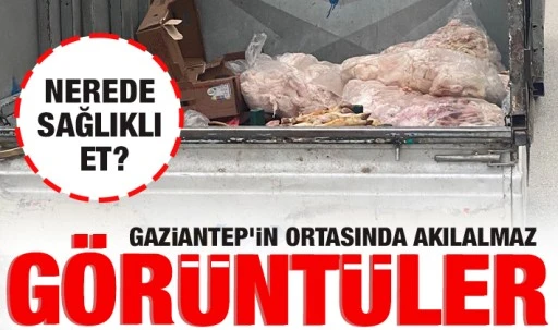Gaziantep'in ortasında akılalmaz görüntüler! Nerede sağlıklı et?