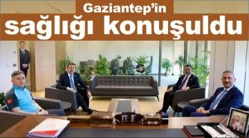 Gaziantep’in sağlığı konuşuldu