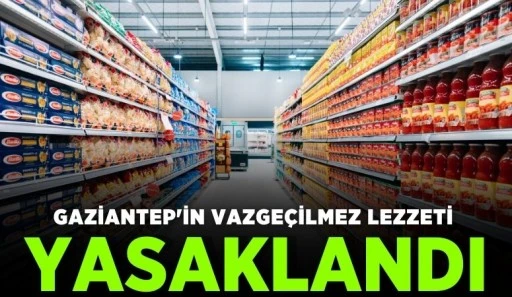 Gaziantep'in Vazgeçilmez Lezzeti Yasaklandı