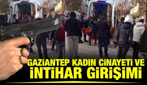 Gaziantep Kadın Cinayeti ve İntihar Girişimi