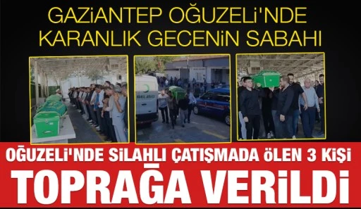 Gaziantep Oğuzeli'nde Karanlık Gecenin Sabahı