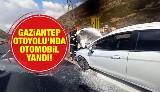 Gaziantep Otoyolu'nda otomobil yandı!