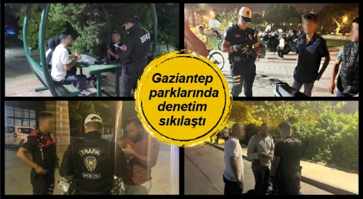 Gaziantep parklarında SIKI DENETİM