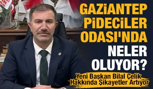 Gaziantep Pideciler Odası&rsquo;nda Neler Oluyor?