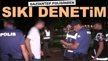 Gaziantep polisinden sıkı denetim