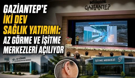 Gaziantep Sağlıkta Yeni D&ouml;neme Giriyor: İki Kritik Merkez Haziran&rsquo;da A&ccedil;ılıyor