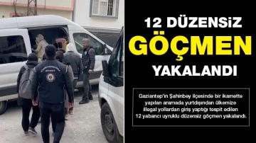 Gaziantep'te 12 düzensiz göçmen yakalandı