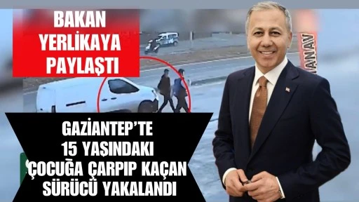 Gaziantep&rsquo;te 15 Yaşındaki &Ccedil;ocuğa &Ccedil;arpıp Ka&ccedil;an S&uuml;r&uuml;c&uuml; Yakalandı