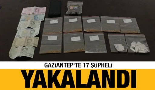 Gaziantep'te 17 şüpheli yakalandı