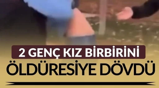 Gaziantep&rsquo;te 2 gen&ccedil; kız birbirini &ouml;ld&uuml;resiye d&ouml;vd&uuml;