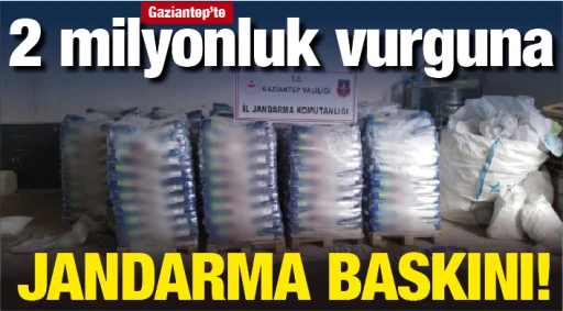 Gaziantep'te 2 milyonluk vurguna jandarma baskını