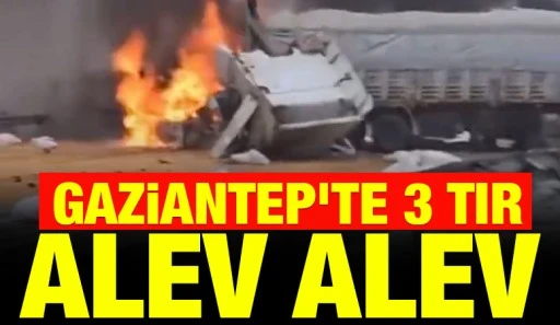 Gaziantep&rsquo;te 3 tır alev alev