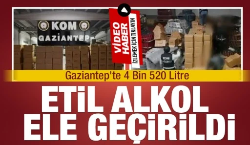 Gaziantep&rsquo;te 4 Bin 520 Litre Etil Alkol Ele Ge&ccedil;irildi