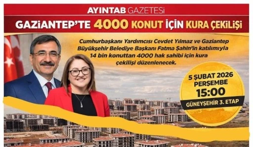 Gaziantep&rsquo;te 4 bin konut i&ccedil;in kura &ccedil;ekilişi yapılacak