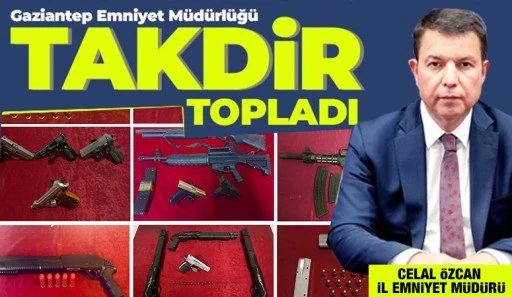 Gaziantep Emniyet Müdürlüğü takdir topladı