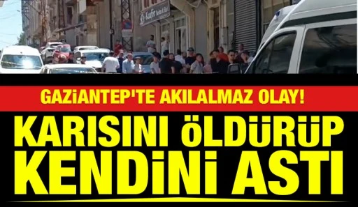 Gaziantep&rsquo;te akılalmaz olay! Karısını &ouml;ld&uuml;r&uuml;p kendini astı