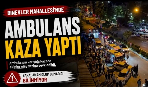 Gaziantep&rsquo;te Ambulans Kazaya Karıştı
