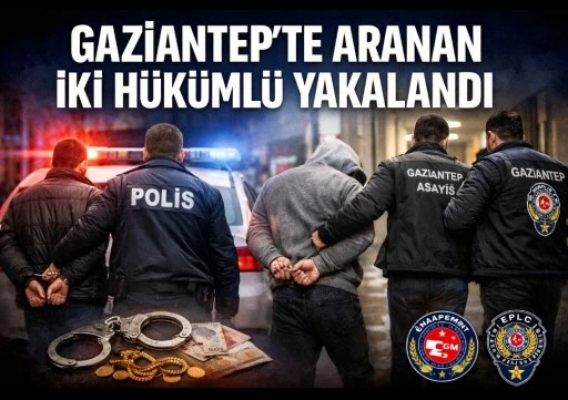 Gaziantep&rsquo;te Aranan İki H&uuml;k&uuml;ml&uuml; Yakalandı