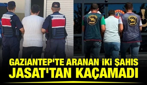 Gaziantep’te aranan iki şahıs JASAt’tan kaçamadı