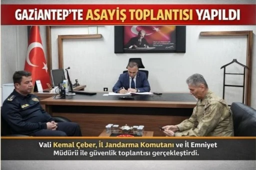 Gaziantep&rsquo;te Asayiş Toplantısı Yapıldı