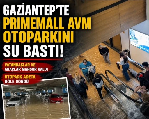 Gaziantep&rsquo;te AVM Otoparkını Su Bastı: Ara&ccedil;lar Mahsur Kaldı