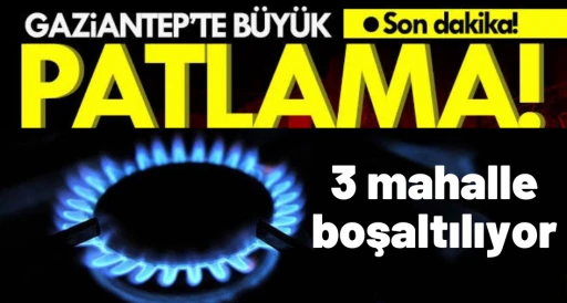 Gaziantep'te büyük patlama