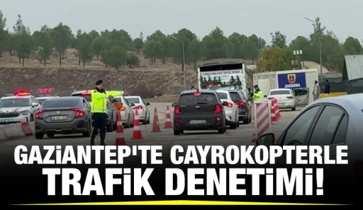 Gaziantep'te cayrokopterle trafik denetimi!