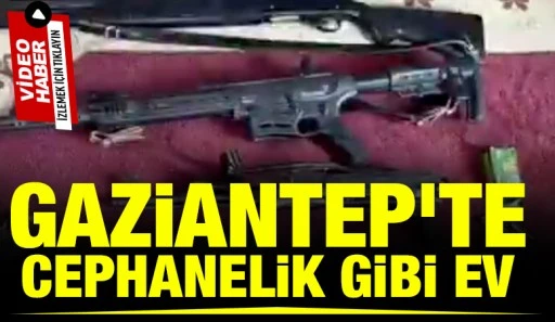 Gaziantep'te cephanelik gibi ev