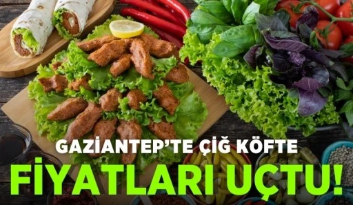 Gaziantep'te Çiğ Köfte Fiyatları Uçtu!