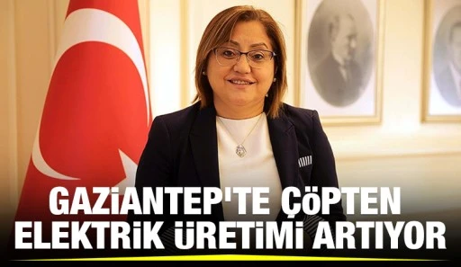Gaziantep’te Çöpten Elektrik Üretimi Artıyor