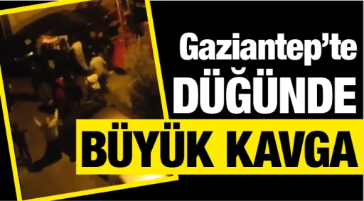 Gaziantep'te düğünde büyük kavga
