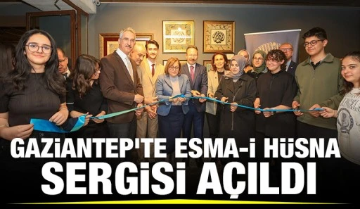 Gaziantep’te Esma-İ Hüsna sergisi açıldı
