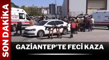 Gaziantep'te FECİ KAZA!