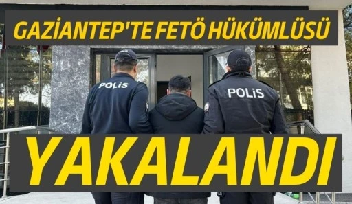 Gaziantep'te FET&Ouml; h&uuml;k&uuml;ml&uuml;s&uuml; yakalandı