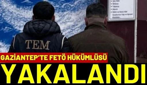 Gaziantep&rsquo;te FET&Ouml; H&uuml;k&uuml;ml&uuml;s&uuml; Yakalandı