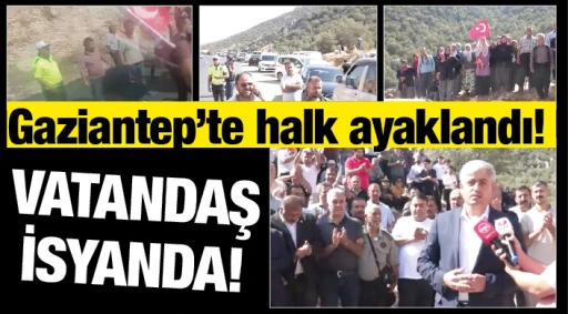 Gaziantep'te halk ayaklandı! VATANDAŞ İSYANDA!
