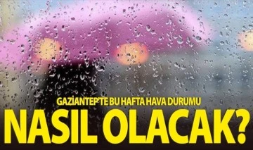 Gaziantep'te bu hafta hava durumu nasıl olacak?