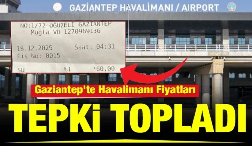 Gaziantep&rsquo;te Havalimanı Fiyatları Tepki Topladı
