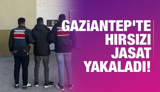 Gaziantep'te hırsızı JASAT yakaladı!