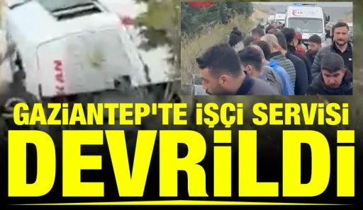 Gaziantep'te iş&ccedil;i servisi devrildi