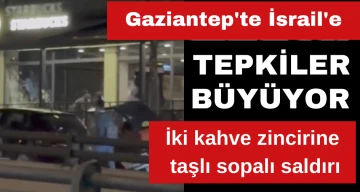 Gaziantep'te İsrail'e tepki büyüyor 