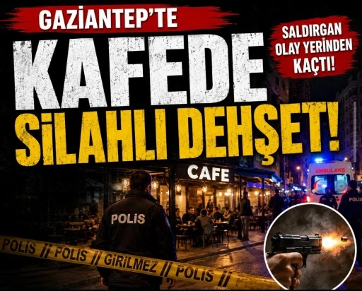 Gaziantep&rsquo;te Kafede Silahlı Dehşet!