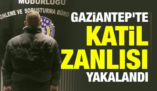 Gaziantep'te katil zanlısı yakalandı