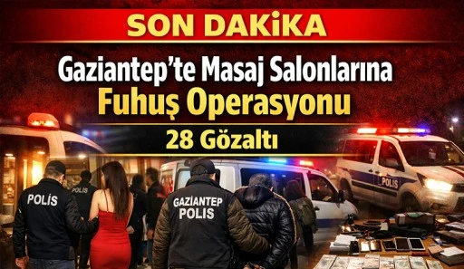 Gaziantep'te masaj salonlarına fuhuş operasyonu! 28 G&ouml;zaltı