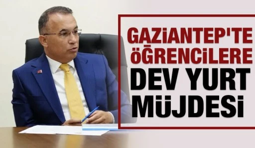 Gaziantep’te öğrencilere dev yurt müjdesi