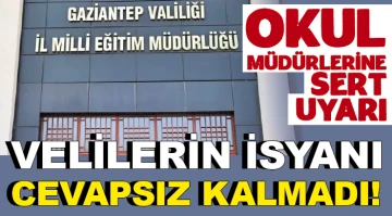 Gaziantep’te okul müdürlerine sert uyarı! Velilerin isyanı cevapsız kalmadı