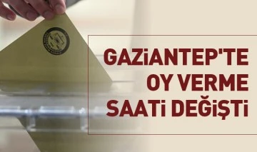 Gaziantep'te oy verme saati değişti
